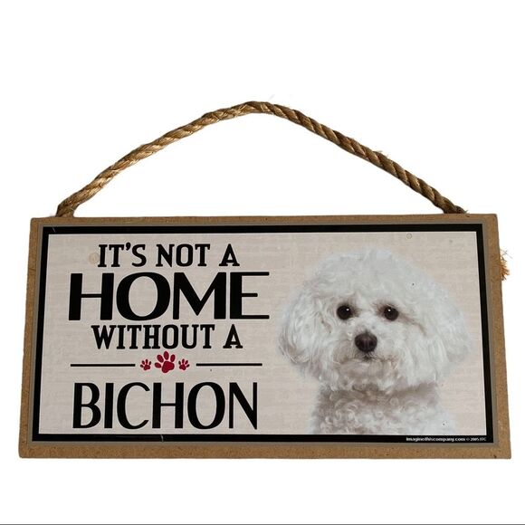 Bichon Frise It’s Not a Home Without a Bichon Sign Wall Hanging - Picture 7 of 7